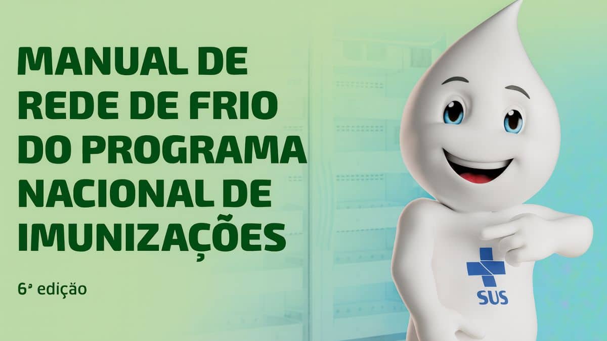 PNI Lança Novo Manual de Rede de Frio 2025 Uma Revolução na Gestão, Tecnologia e Segurança da Imunização no Brasil